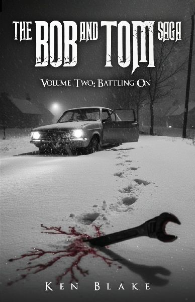 The Bob And Tom Saga: Volume Two: Battling On