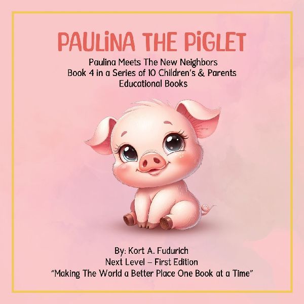 Paulina The Piglet - Book 4: Paulina Meets The New Neighbors