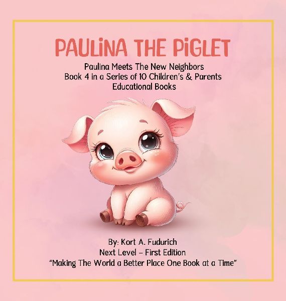 Paulina The Piglet - Book 4: Paulina Meets The New Neighbors
