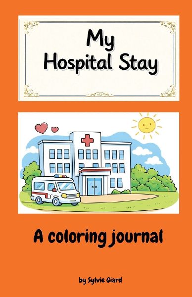 My Hospital Stay: A Coloring Journal