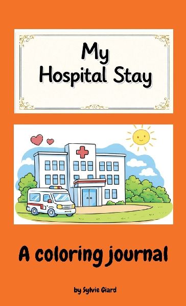 My Hospital Stay: A Coloring Journal