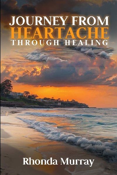 Journey from Heartache Through Healing