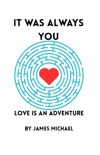 It Was Always You: Love is an Adventure