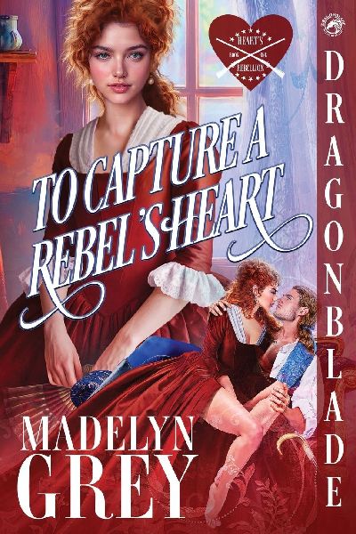 To Capture a Rebels Heart