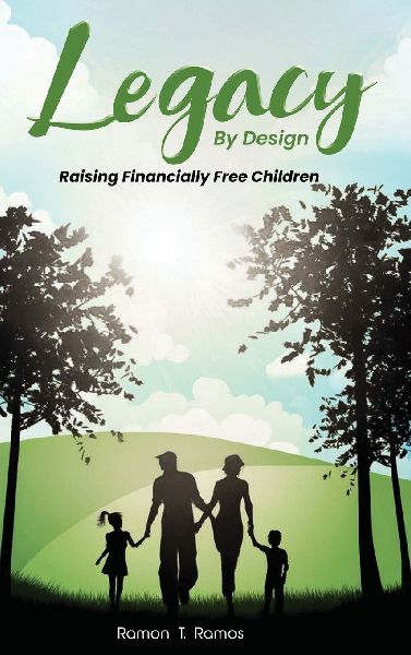 Legacy By Design: Raising Financially Free Children Through Participating Dividend-Paying Whole  Life Strategies
