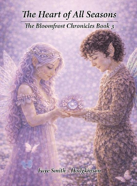 The Heart of All Seasons: The Bloomfrost Chronicles Book 3