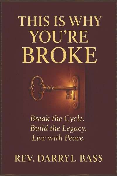 This is Why Youre Broke: Break the Cycle, Build the Legacy, Live with Peace