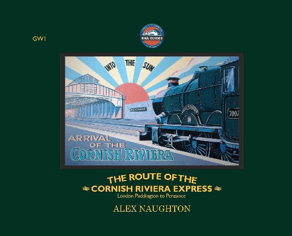 The Route of the Cornish Riviera Express: London Paddington to Penzance