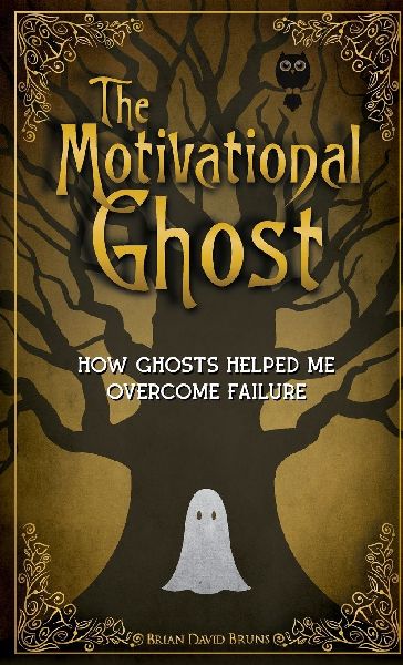 The Motivational Ghost: How Ghosts Helped Me Overcome Failure