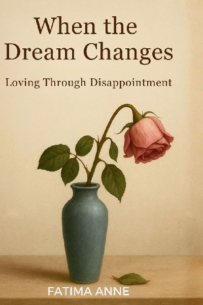 When The Dream Changes: Loving Through Disappointment