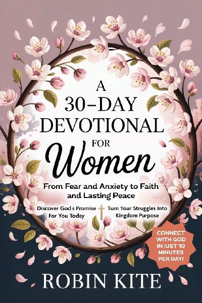 A 30-Day Devotional for Women: From Fear and Anxiety to Faith and Lasting Peace