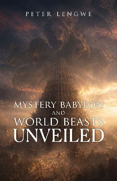 Mystery Babylon and World Beasts Unveiled