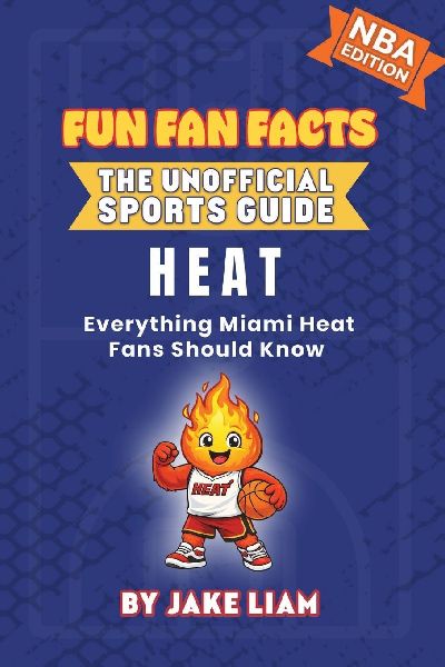 Miami Heat Basketball Book for Kids: Everything Miami Heat Fans Should Know