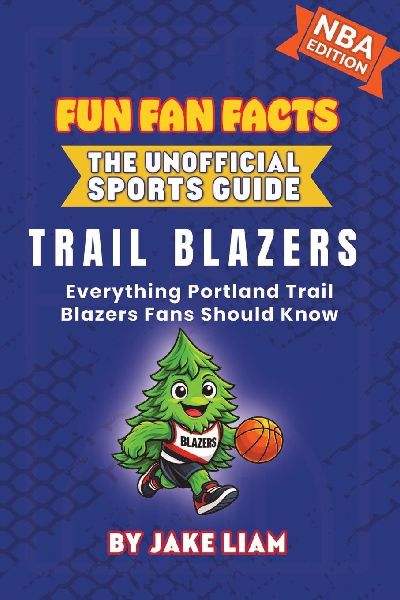 Portland Trail Blazers Basketball Book for Kids: Everything Portland Trail Blazers Fans Should Know