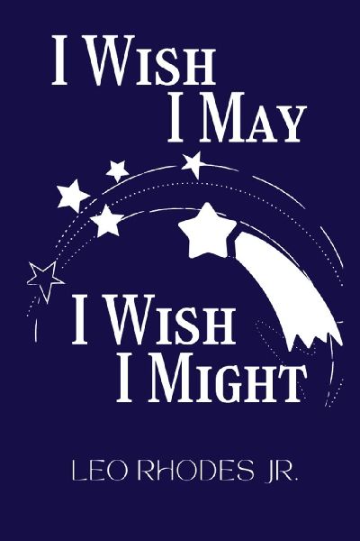 I Wish I May I Wish I Might