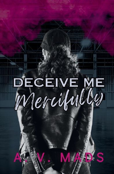 Deceive Me Mercifully