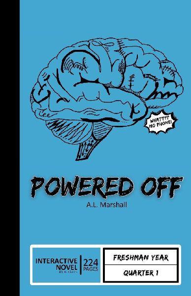 Powered Off (Mostly Epic Brain Adventures Book 1): Freshman Year Quarter 1