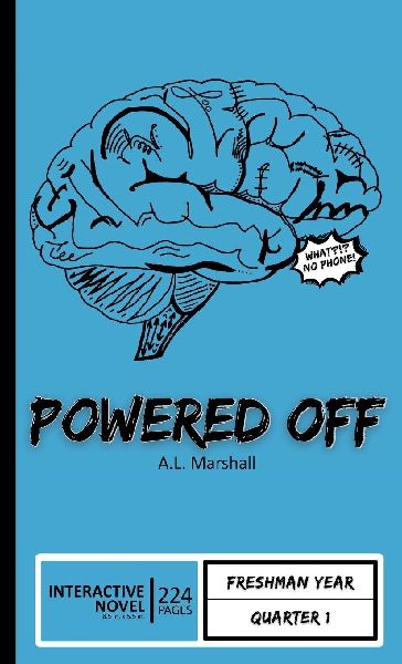 Powered Off (Mostly Epic Brain Adventures Book 1): Freshman Year Quarter 1