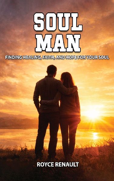 Soul Man: Finding Healing, Faith, and Hope for Your Soul