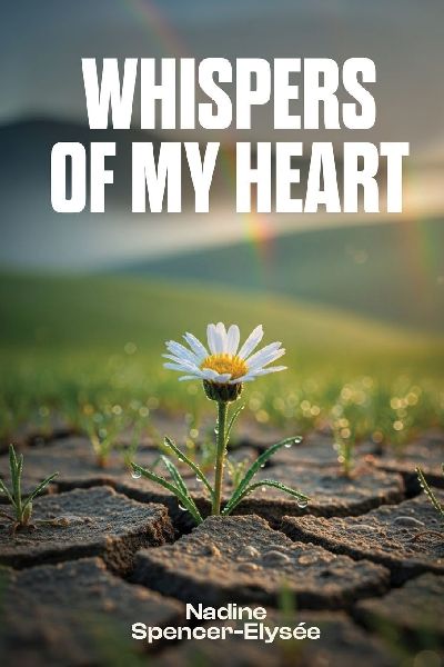 Whispers of My Heart: A Collection of Poems