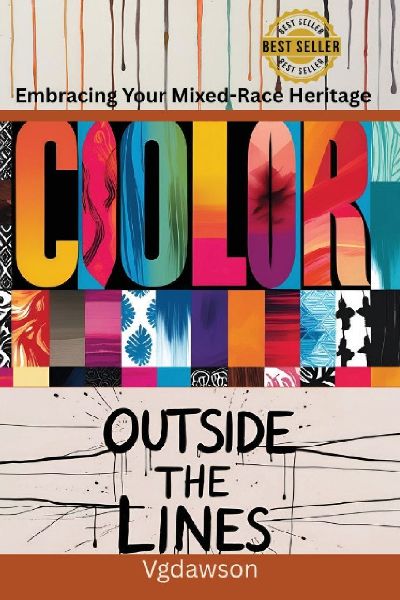 Color Outside the Lines: Embracing Your Mixed-Race Heritage