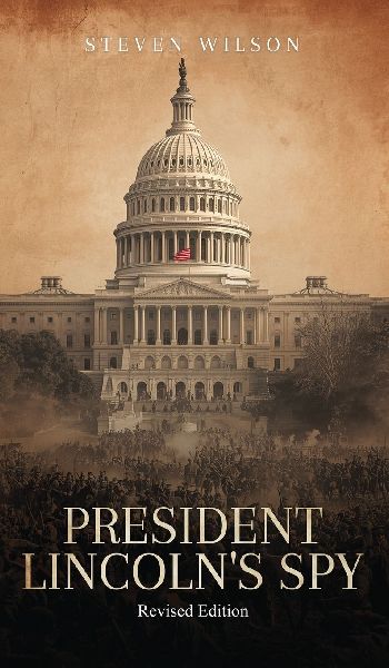 President Lincolns Spy: (Revised Edition)