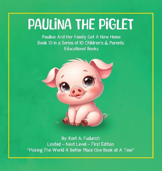 Paulina The Piglet - Book 10: Paulina And Her Family Get A New Home