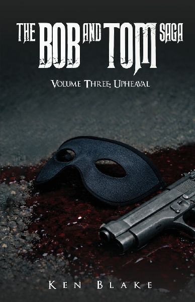 The Bob And Tom Saga: Volume Three: Upheaval
