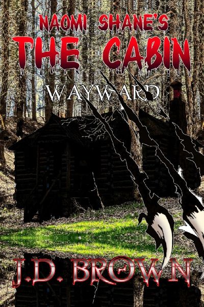 Naomi Shanes The Cabin: Wayward