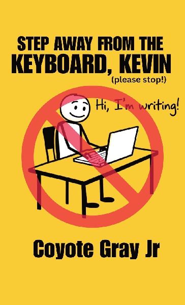 Step Away From the Keyboard, Kevin