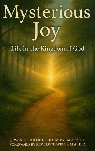 Mysterious Joy: Life In The Kingdom Of God