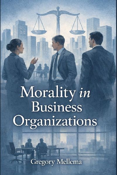 MORALITY IN BUSINESS ORGANIZATIONs