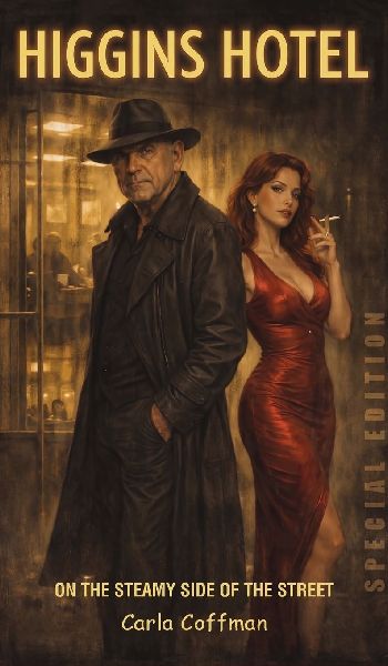 HIGGIN'S HOTEL: On the Steamy Side of the Street (Special Edition)