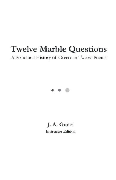 Twelve Marble Questions (Instructor Edition): A Structural History of Greece in Twelve Poems