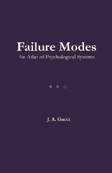 Failure Modes: An Atlas of Psychological Systems
