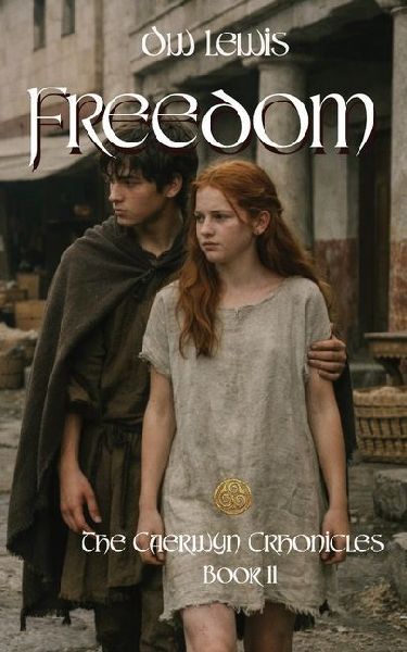 Freedom: The Caerwyn Chronicles Book II