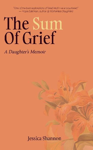 The Sum of Grief: A Daughter's Memoir
