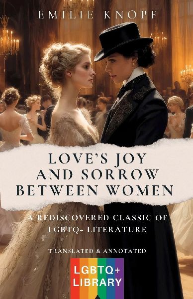 Love's Joy and Sorrow Between Women