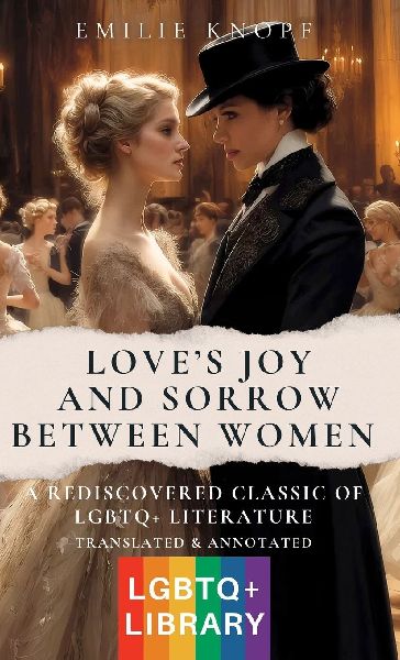 Loves Joy and Sorrow Between Women