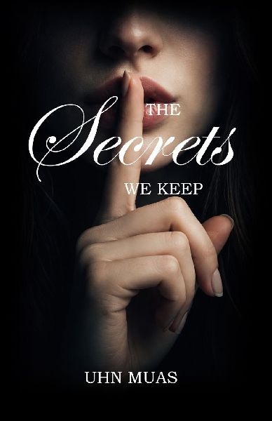 The Secrets We Keep: A Psychological Thriller