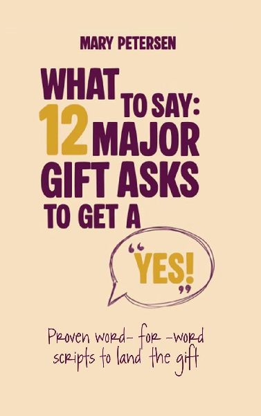 What to Say: 12 Major Gift Asks to Get a YES