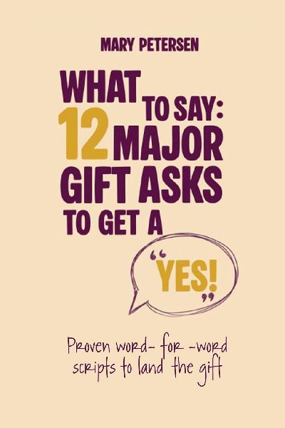 What to Say: 12 Major Gift Asks to Get a YES