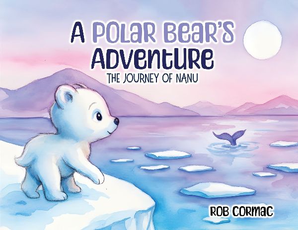 A Polar Bears Adventure: The Journey of Nanu