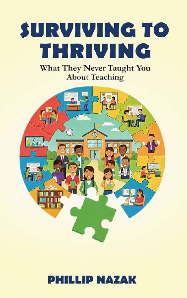 SURVIVING TO THRIVING WHAT THEY NEVER TAUGHT YOU ABOUT TEACHING