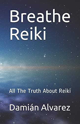 Breathe Reiki All the Truth about Reiki