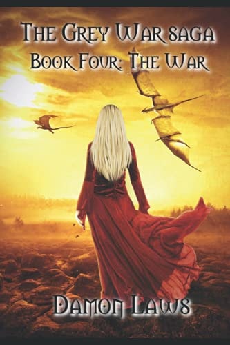 The Grey War Saga Book Four: The War