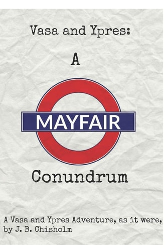 Vasa and Ypres A Mayfair Conundrum