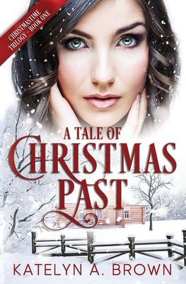 A Tale of Christmas Past A Time-Travel Romance Novella