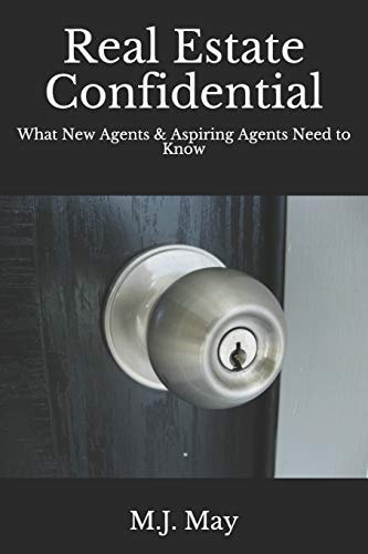 Real Estate Confidential What New Agents and Aspiring Agents Need to Know