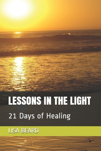 Lessons in the Light 21 Days of Healing